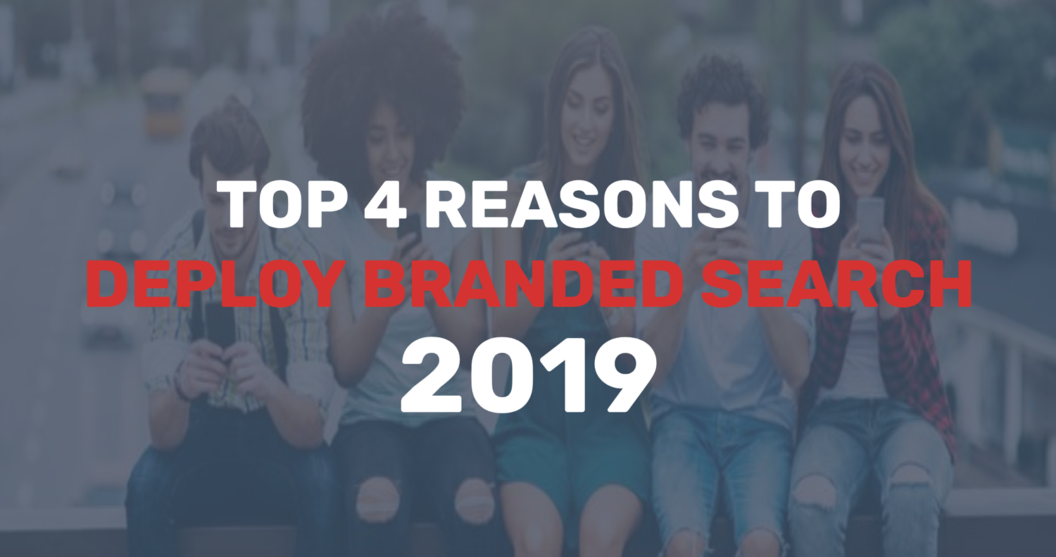 Top-4-Reasons-to-Deploy-Branded-Paid-Search-in-2019